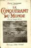 Le conqu&eacute;rant du monde (Vie de Gngis Khan). Grousset Ren&eacute;
