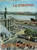 Gironde Richesses de France. Collectif