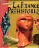 La France préhistorique. Collectif