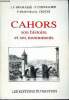 Cahors son histoire et ses monuments. Collectif