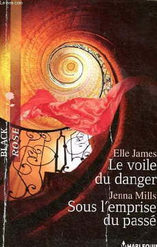 Le voile du danger et Sous L'emprise du passé Collection Black Rose. James Elle et Mills Jenna