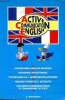 Active communication in english Sommaire: Vocabulaire anglais français, notionnel fonctionnel; vocabulaire de l'appeéciation littéraire, grands thèmes ...
