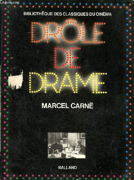 Drôle de drame Bibliothèque des classiques du cinéma. Carné Michel