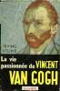 La vie passionnée de Vincent Van Gogh. Stone Irving