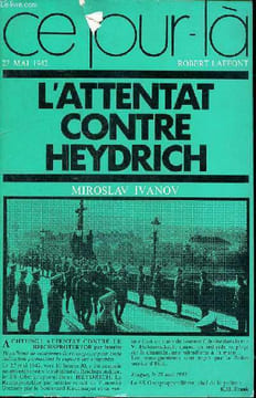 L'attentat contre Heydrich ce jour là 27 mai 1942. Ivanov Miroslav