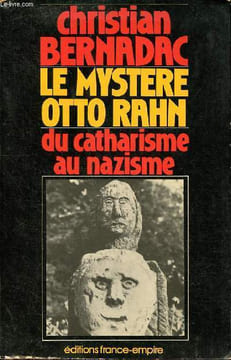 Le mystère Otto rahn du catharisme au nazisme. Bernadac Christian