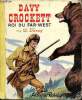 Davy Crockett roi du Far West Collection les albums roses. Walt Disney