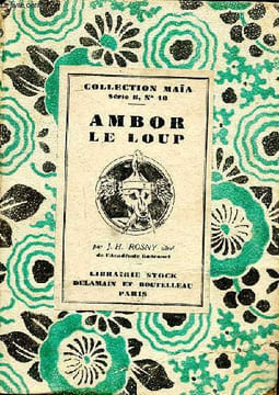 Ambor le loup Vainqueur de César Collection Maïa Série B N° 18. Rosny J.-H.