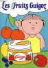 Les fruits Guigoz. Collectif