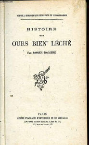 Histoire d'un ours bien léché Nouvelle bibliothèque illustrée de vulgarisation