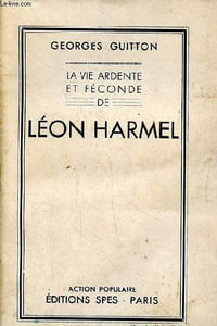 La vie ardente et féconde Léon Harmel