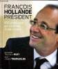 François Hollande président 400 jours dans les coulisses d'une victoire. Trierweiler Valérie