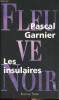 Les insulaires Collection Fleuve noir N° 45. Garnier Pascal