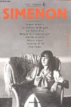 Tout Simenon Volume 6 La mort de Belle, Le révolver de Maigret, Les frères Rico, Maigret et l'homme blanc, Antoine et Julie, Maigret a peur, ...
