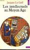 Les intellectuels au Moyen Age Collection Points N&deg;H78. Le Goff Jacques