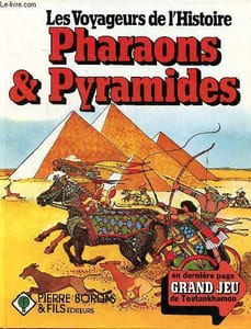 Les voyageurs de l'histoire Pharaons et pyramides