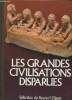 Les grandes civilisations disparues. Collectif
