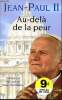 Au del&agrave; de la peur. Jean-Paul II