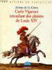 Carlo Vigarani intendant des plaisirs de Louis XIV. De la Gorce J&eacute;r&ocirc;me