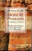 Moïse et pharaon - Les hebreux en Egypte - Quelles concordances des livres saints avec l'histoire?. Bucaille Maurice DR
