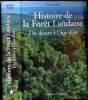 Histoire de la forêt Landaise du désert à l'age d'or. Sargos Jacques