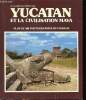Yucatan et la civilisation Maya Plus de 166 photographies en couleur. Wiesenthal M.
