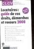 Locataires : Guide de vos droits, d&eacute;marches et recours 2008. CLCV