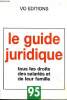 Le guide juridique tous les salari&eacute;s et de leur famille - 1995. Collectif