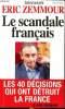 Spécial Actualité HS - Eric Zemmour - Le scandale français - Les 40 décisions qui ont détruit la France - Le livre polémique -. Collectif
