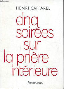 Cinq soirées sur la priere intérieur