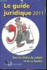 Le guide Juridique 2011 - Tous les droits du salarié et de sa famille. Collectif