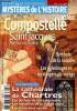 Les dossiers des grands mystères de l'histoire n°3 - mars 2004 - Compostelle -Sommaire : Dossier spécial Chartres - La cathédrale - Les mystères - Les ...