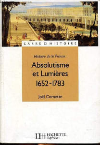 Histoire de la France : Absolutisme et lumières 1652-1783
