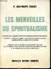 Les merveilles du spiritualisme - Panorama complet des phénomènes spirites Modernes - Comment tout le monde peut facilement chez soi, à la lumière du ...
