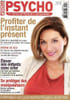 Psycho et d&eacute;veloppement personnel N&deg;17 Mai Juin Juillet 2014 Profiter de l'instant pr&eacute;sent Sommaire: Elever ses enfants sans crier; Se prot&eacute;ger des ...