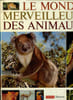 Le monde merveilleux des animaux. Mengel-Tettenborn Helga et Radtke G&uuml;nter
