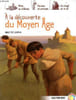 A la d&eacute;couverte du Moyen Age. Coppin Brigitte
