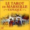 Le tarot de Marseille expliqu&eacute; Collection Carr&eacute; pratique. Collectif