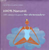 100 % naturel 100 astuces pour se d&eacute;tendre. Morley Carol et Wilde Liz