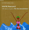 100 % naturel 100 astuces pour se dynamiser. Morley Carol et Wilde Liz