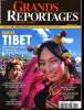 Grands reportages Explorer le monde N°402 Janvier 2015 Hors série Tibet entre paradis perdu et sinisation, la fascination persiste Sommaire: Tibet, ...