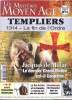 les mystères du Moyen Age Templiers 1314 la fin de l'ordre N°21 Avril 2014 Sommaire: Jacques de Molay le dernier grand maitre est-il coupable ?; ...