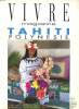 Vivre magazine Tahiti Polynésie N°2 Sommaire: L'ile aux oiseaux; Parfums de l'ile; Coquillages de Polynésie .... Collectif