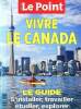 Le point Hors série Eté 2015 Vivre au Canada Sommaire: Vancouver, laboratoire du green business; Le plateau - Mont- Royal, victime de son succès; ...