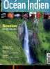 Océan indien magazine N°29 Réunion L'île des cascades Sommaire: Réunion l'île des cascades; Madagascar Imerina la douce; Maurice: Coulisses ...