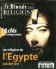le monde des religions Hors série N°1 20 clés pour comprendre Les religions de l'Egypte ancienne Sommaire: Les dieux; le pharaon; Les temples; Les ...