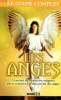 Les anges Traversez les croyances, les religions, arts et cultures à la découverte des anges. Collectif