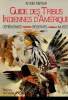 Guide des tribus indiennes d'Amérique cérémonies réserves musées. Marquis Arnold