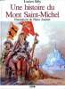 Une histoire du Mont Saint Michel. Bély Lucien