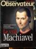 Le nouvel observateur Hors série N°66 JUillet Août 2007 Le vrai Machiavel Sommaire: Du bon usage de Machiavel; Le penseur du conflit; Aux sources de ...